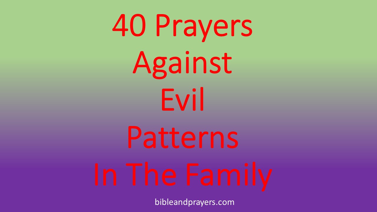 40 Prayers Against Evil Patterns In The Family