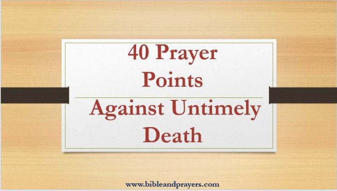 40 Prayer Points Against Untimely Death