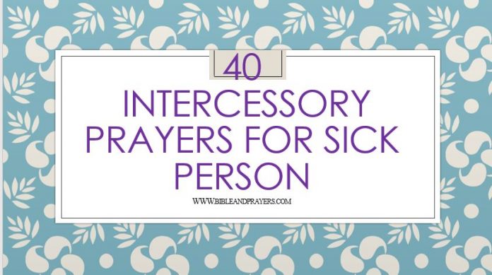 40 INTERCESSORY PRAYERS FOR SICK PERSON