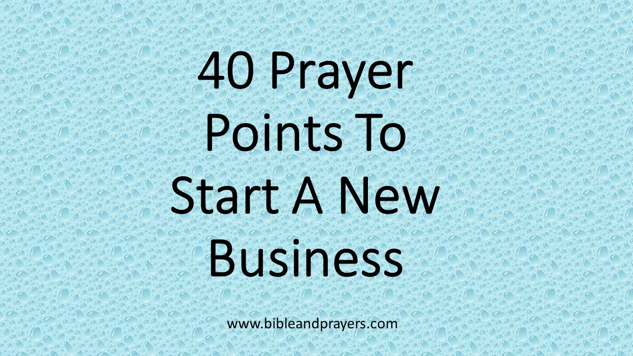 40 Prayer Points To Start A New Business