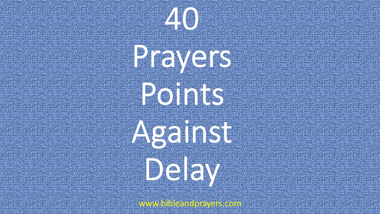 40 Prayers Points Against Delay