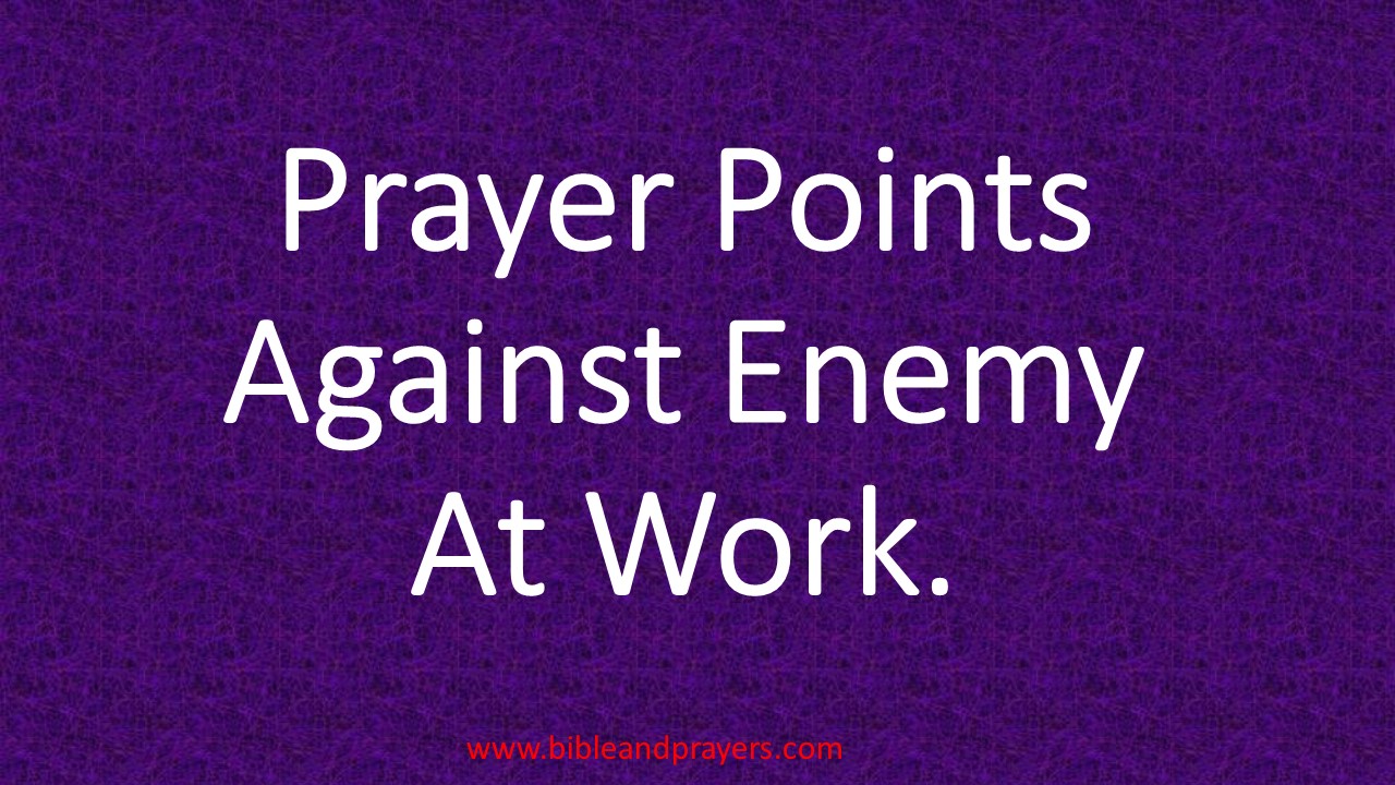 Prayer Points Against Enemy At Work.