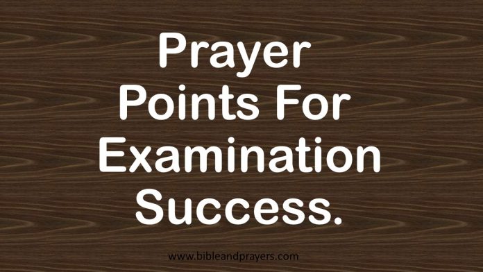 Prayer Points For Examination Success.
