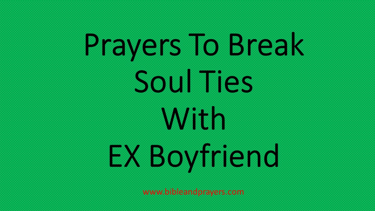 Prayers To Break Soul Ties With EX Boyfriend