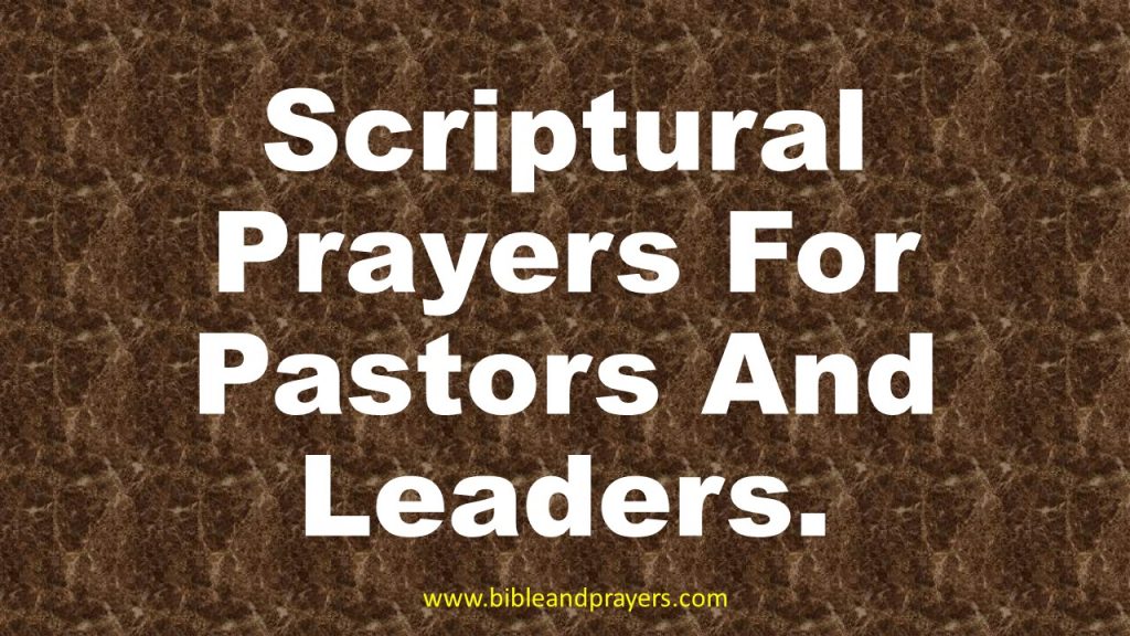 Scriptural Prayers For Pastors And Leaders.- Bibleandprayers.com