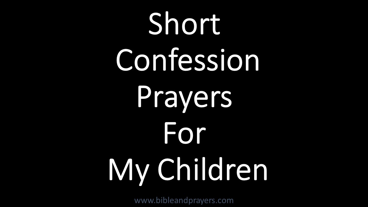 Short confession prayers for my children