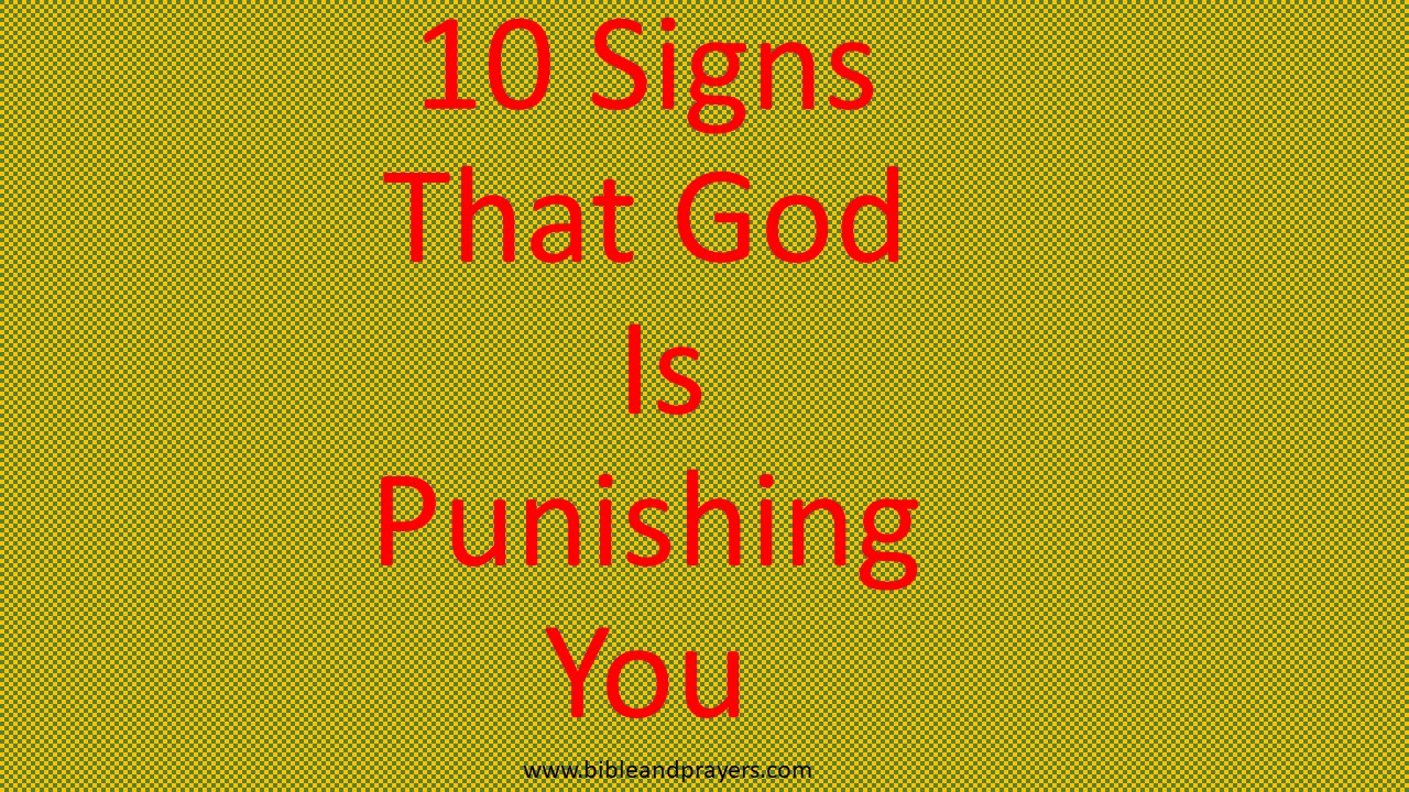 10 Signs That God Is Punishing You