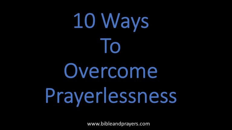 10 Ways To Overcome Prayerlessness 10 Ways To Overcome Prayerlessness