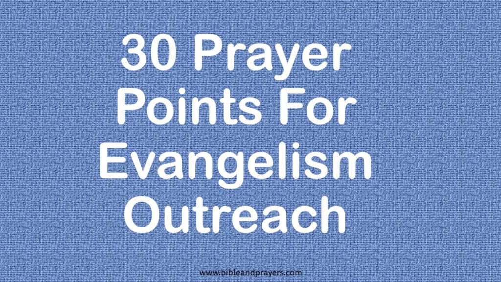 30-prayer-points-for-evangelism-outreach-bibleandprayers