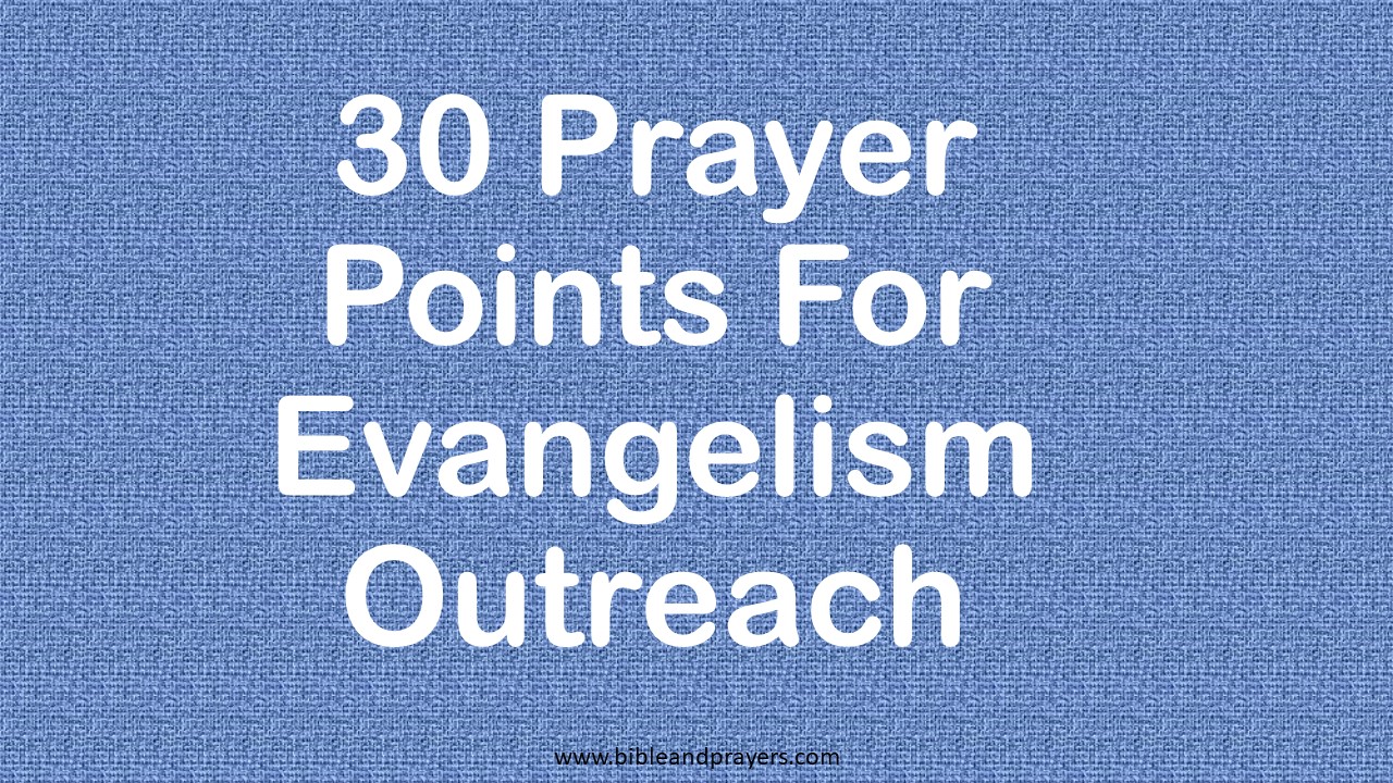 30 Prayer Points For Evangelism Outreach