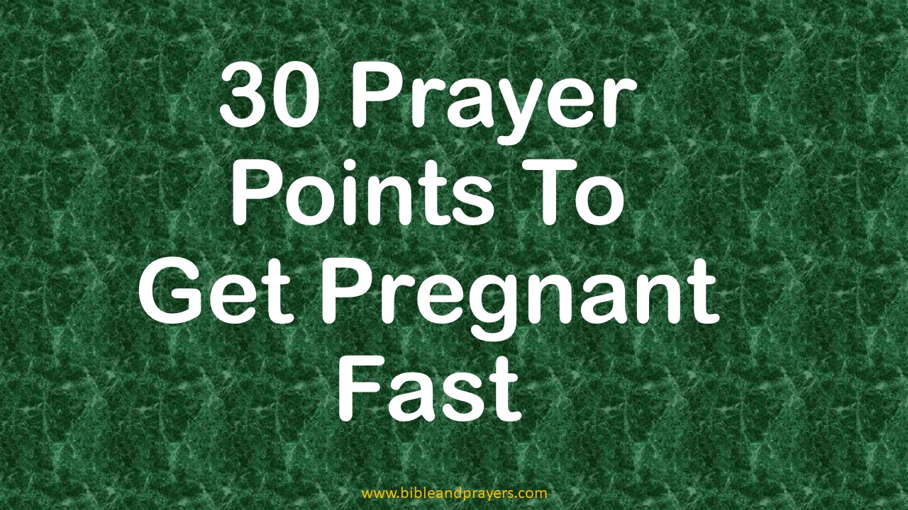 30 Prayer Points To Get Pregnant Fast