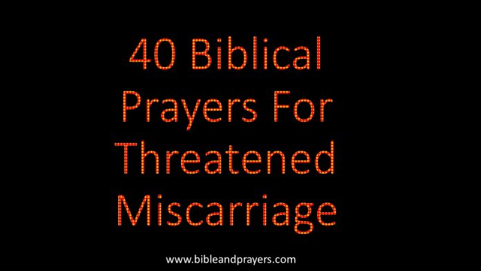 40 Biblical Prayers For Threatened Miscarriage