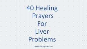 40 Healing Prayers For Liver Problems
