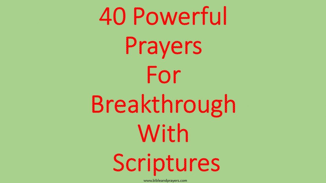 40 Powerful Prayers For Breakthrough With Scriptures- Bibleandprayers.com