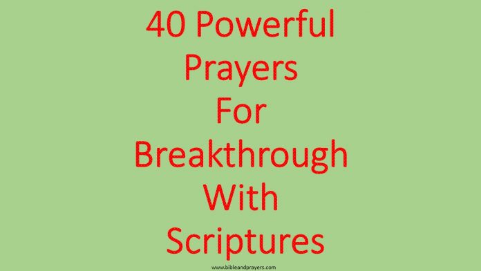 40 Powerful Prayers For Breakthrough With Scriptures