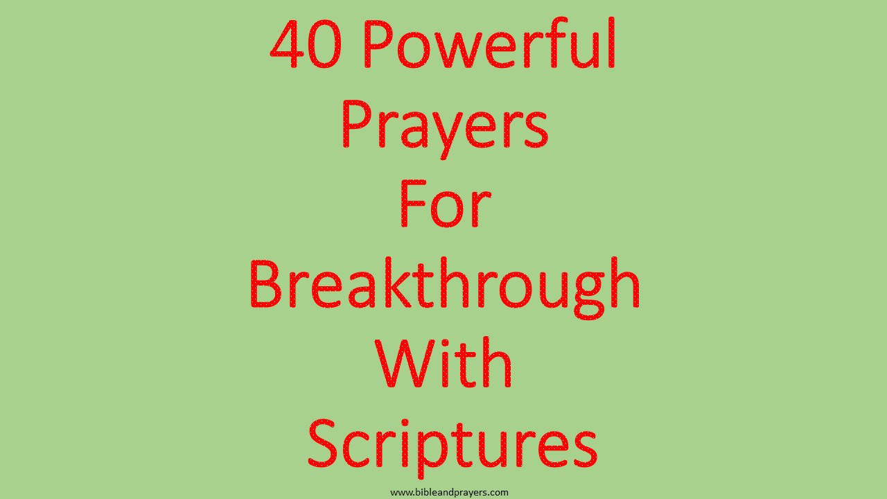 40 Powerful Prayers For Breakthrough With Scriptures