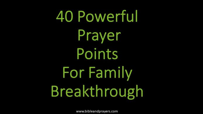 40 Powerful Prayer Points For Family Breakthrough