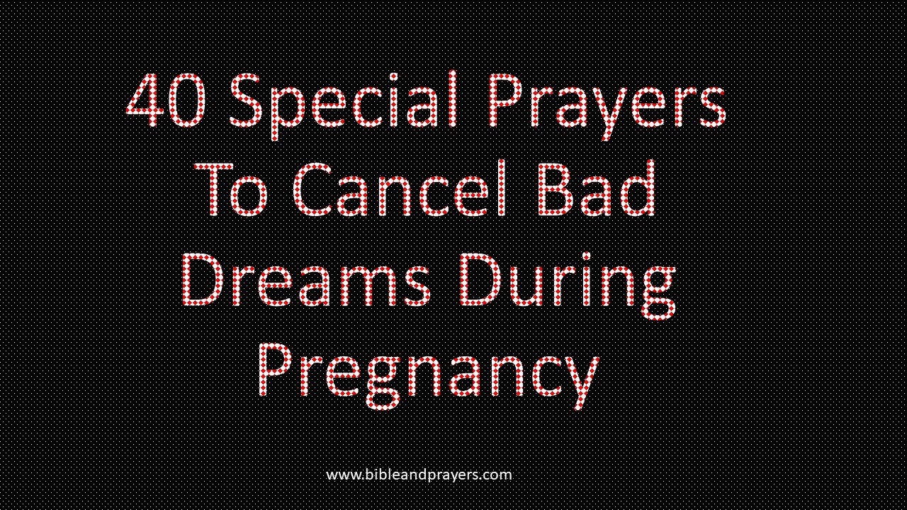 40 Special Prayers To Cancel Bad Dreams During Pregnancy