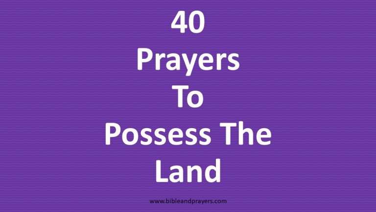 40 Prayers To Possess The Land- Bibleandprayers.com