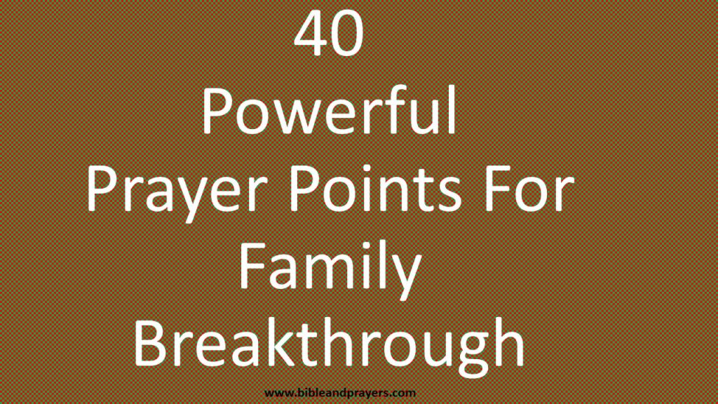 40-powerful-prayer-points-for-family-breakthrough-bibleandpryers