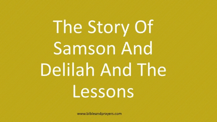 The Story Of Samson And Delilah And The Lessons