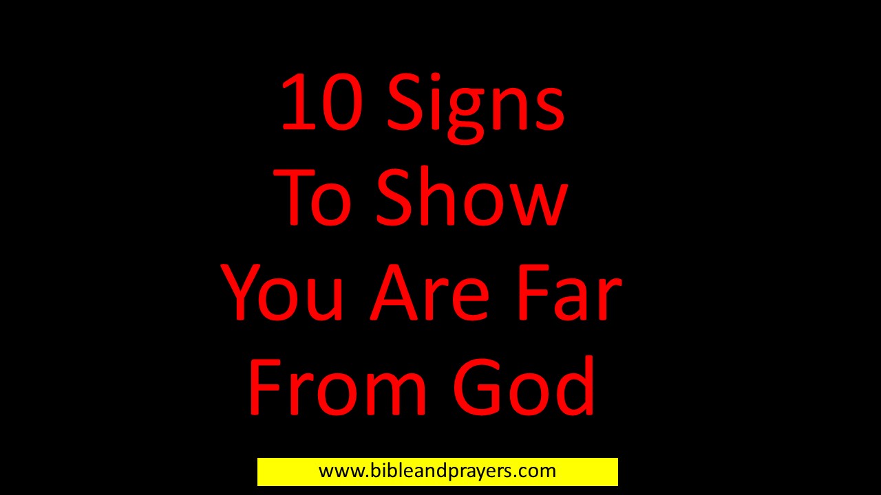 10 Signs To Show You Are Far From God