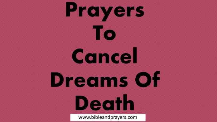 45 Prayers To Cancel Dreams Of Death