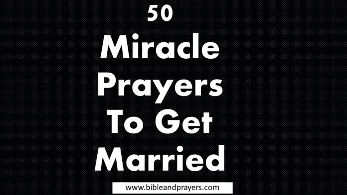 50 Miracle Prayers To Get Married- Bibleandprayers.com