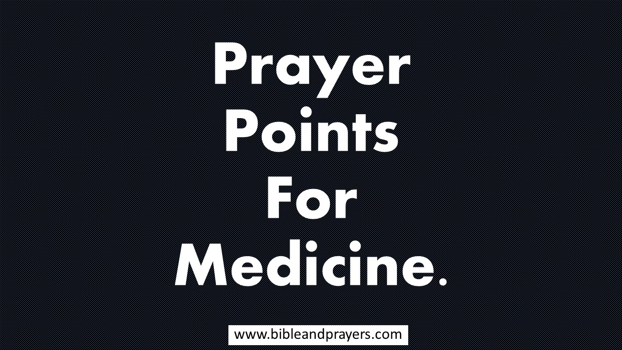 Prayer Points For Medicine.
