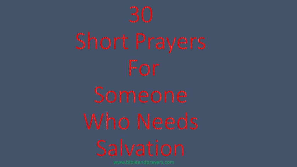 30 Short Prayers For Someone Who Needs Salvation