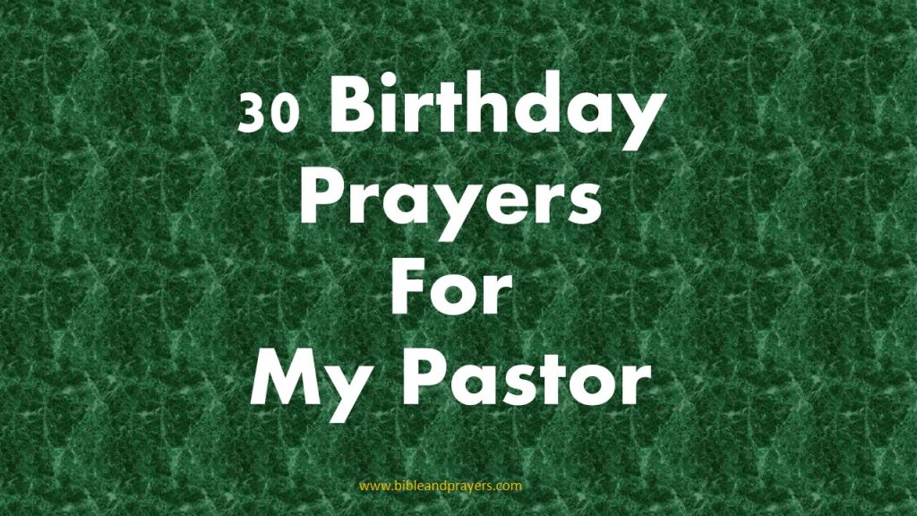 30 Birthday Prayers For My Pastor - Bibleandprayers.com