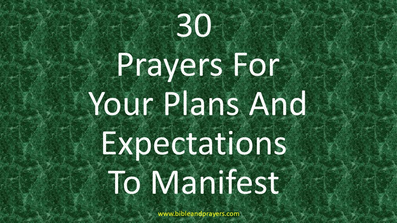 30 Prayers For Your Plans And Expectations To Manifest