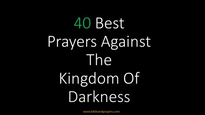 40 Best Prayers Against The Kingdom Of Darkness