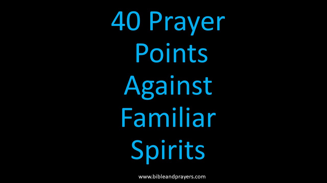 40 Prayer Points Against Familiar Spirits