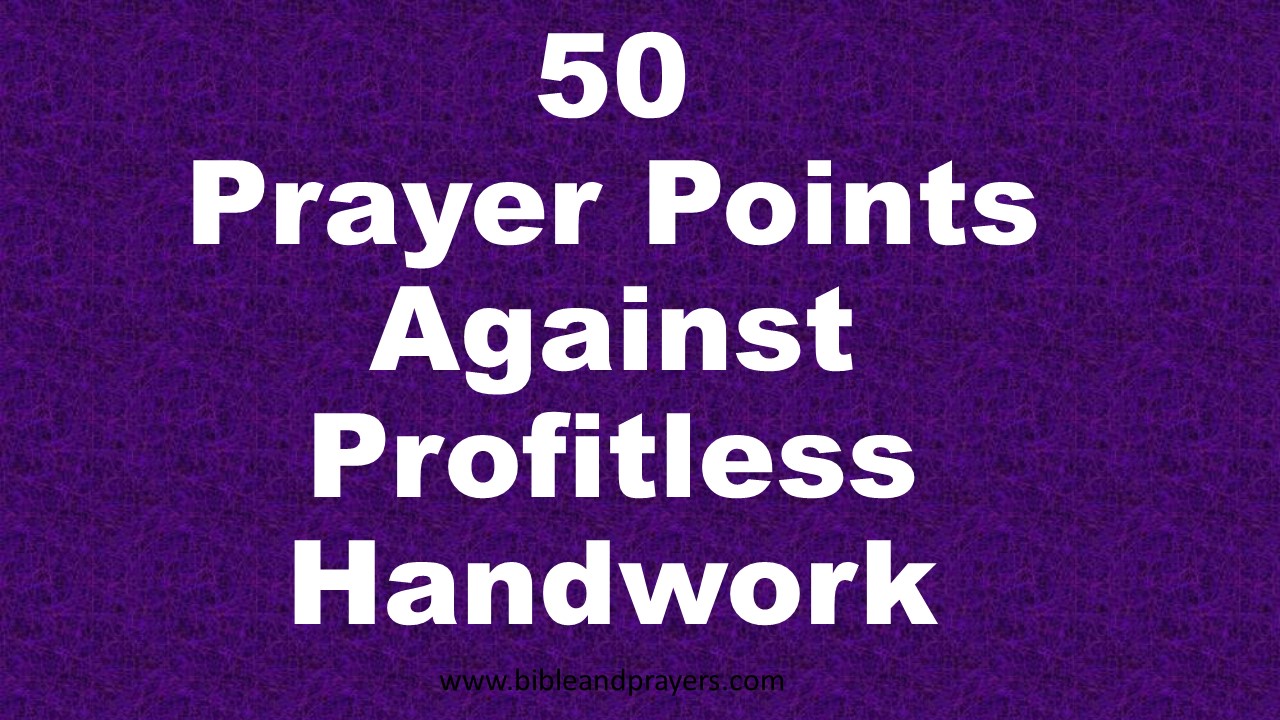 50 prayer points against profitless handwork