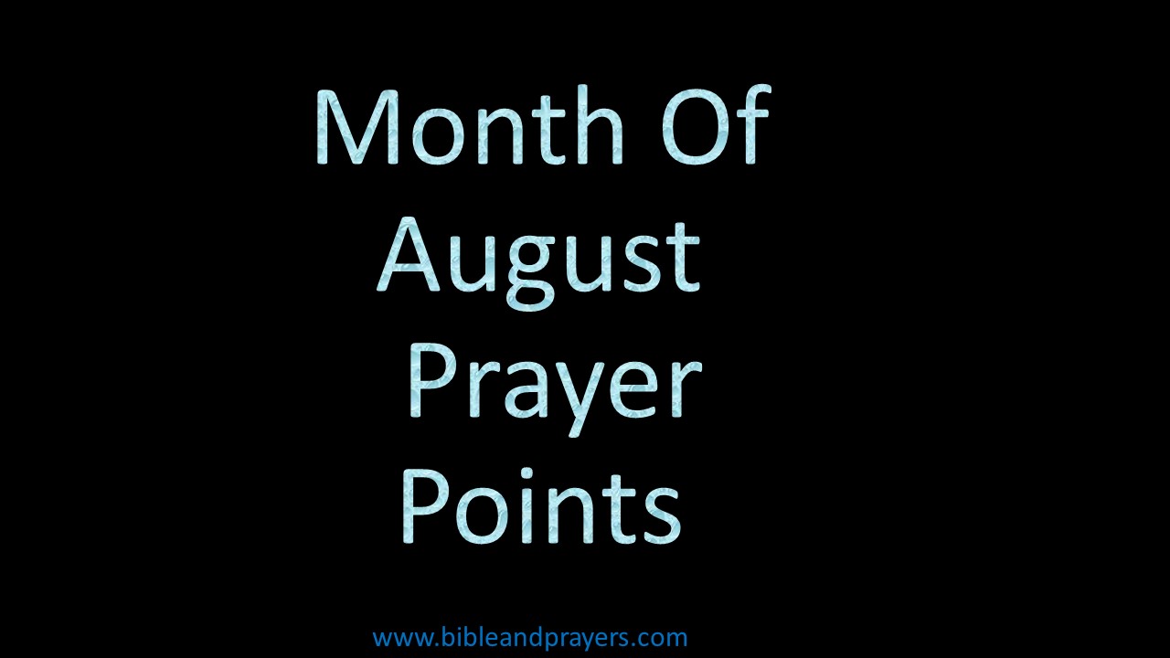 Month Of August Prayer Points