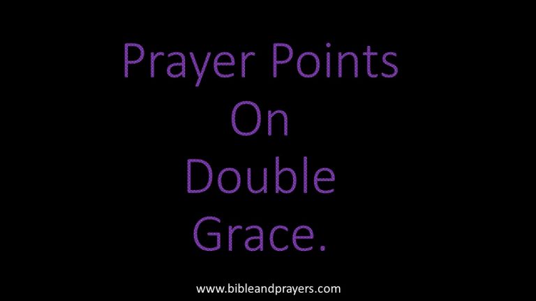Prayer Points On Double Grace. Prayer Points On Double Grace.