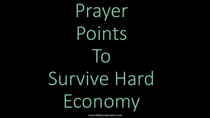 Prayer Points To Survive Hard Economy