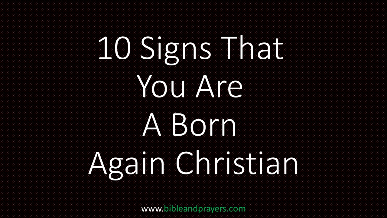 10 Signs That You Are A Born Again Christian