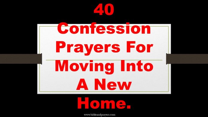 Confession Prayers For Moving Into A New Apartment.