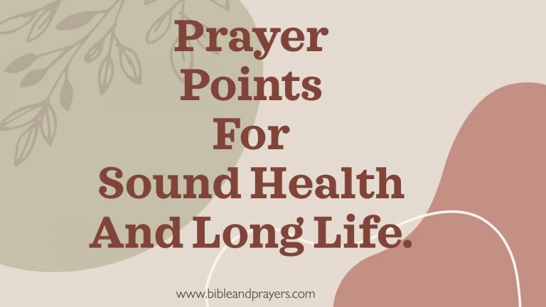 Prayer Points For Sound Health And Long Life.