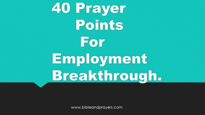 40 Prayer Points For Employment Breakthrough. 