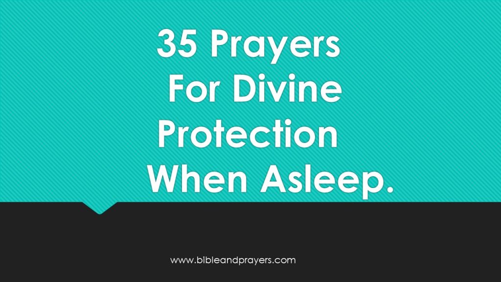 35 Prayers For Divine Protection When Asleep.