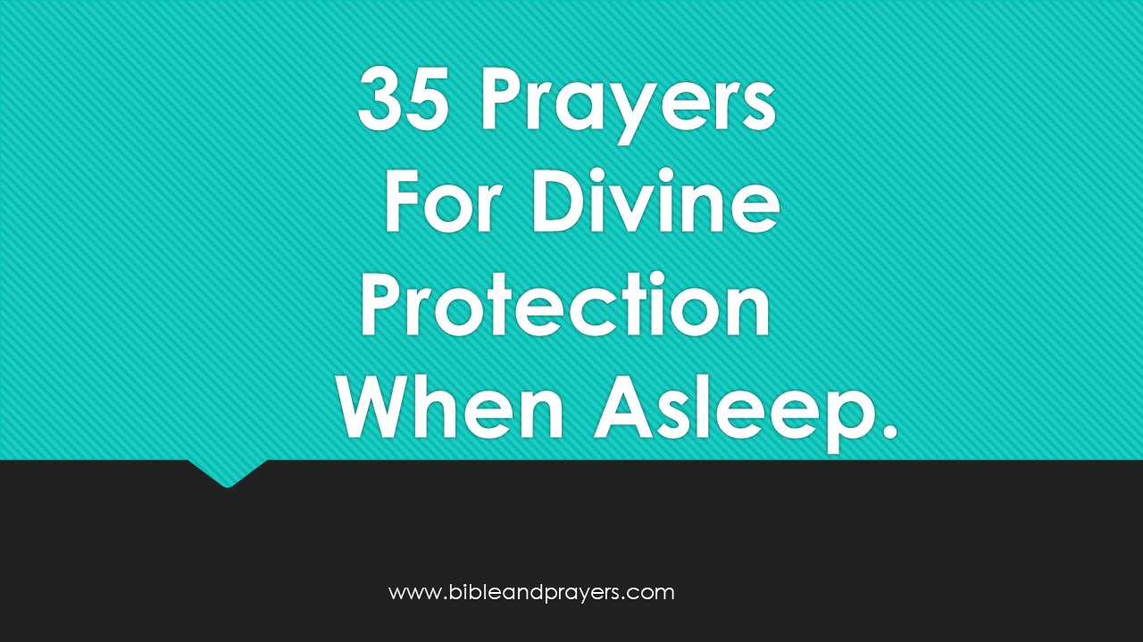 35 Prayers For Divine Protection When Asleep.