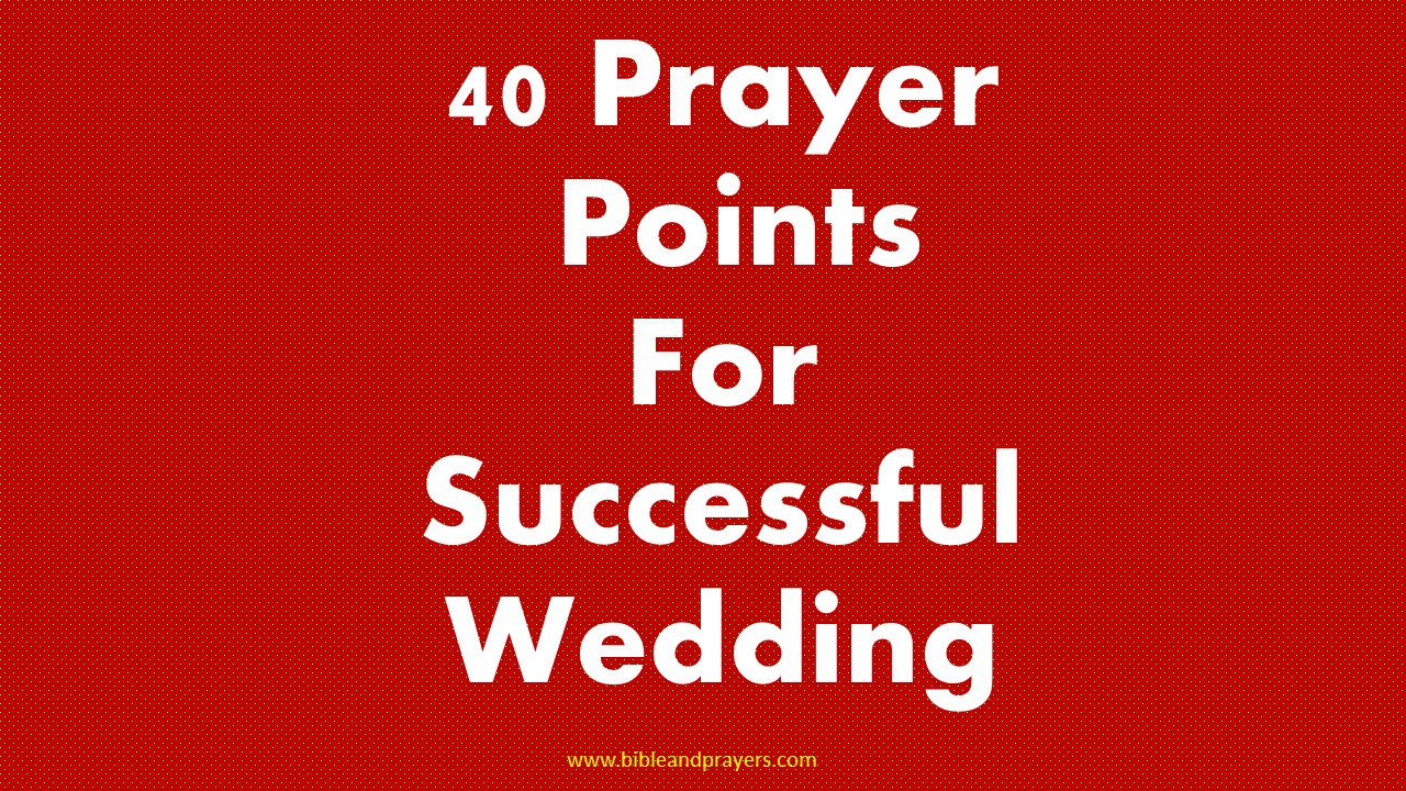 40 Prayer Points For Successful Wedding
