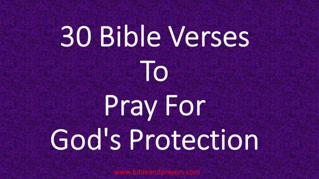 30-bible-verses-to-pray-for-god-s-protection-bibleandprayers