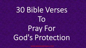30 Bible Verses To Pray For God's Protection