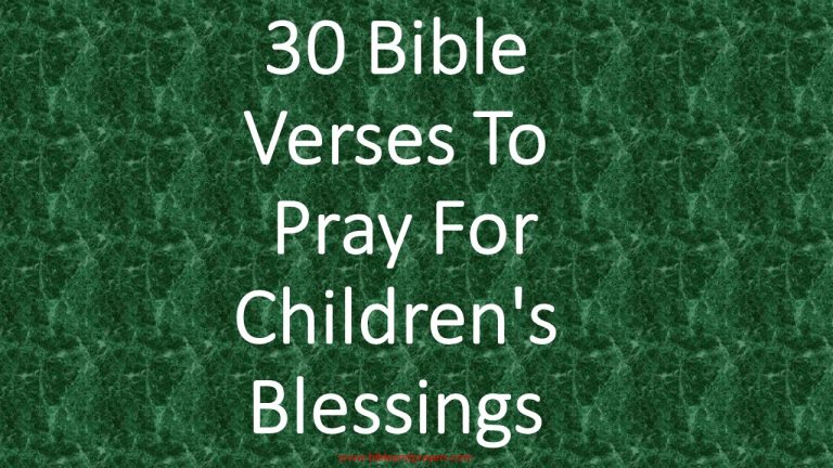 30 Bible Verses To Pray For Children’s Blessings 30 Bible Verses To Pray For Children’s Blessings