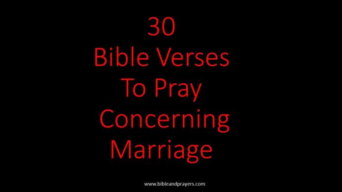 30 Bible Verses To Pray Concerning Marriage