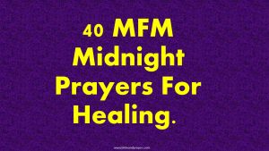 40 MFM Midnight Prayers For Healing. 